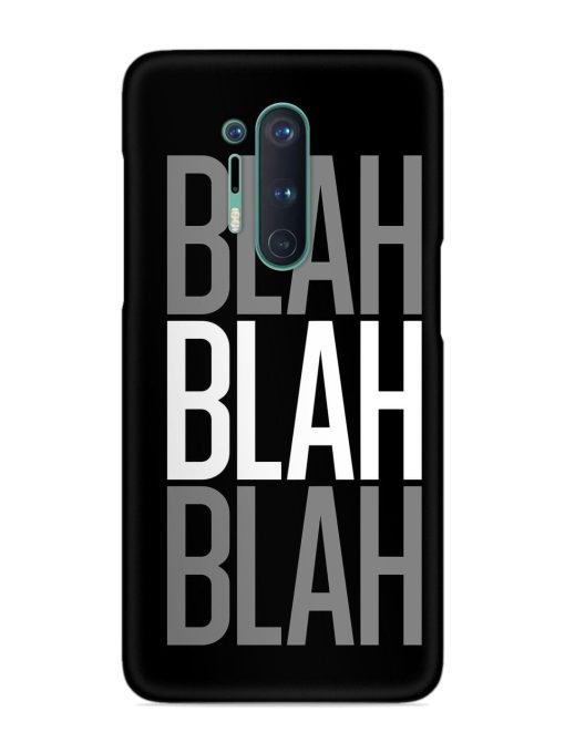 Blah Blah Blah Wallpaper Snap Case for Oneplus 8 Pro