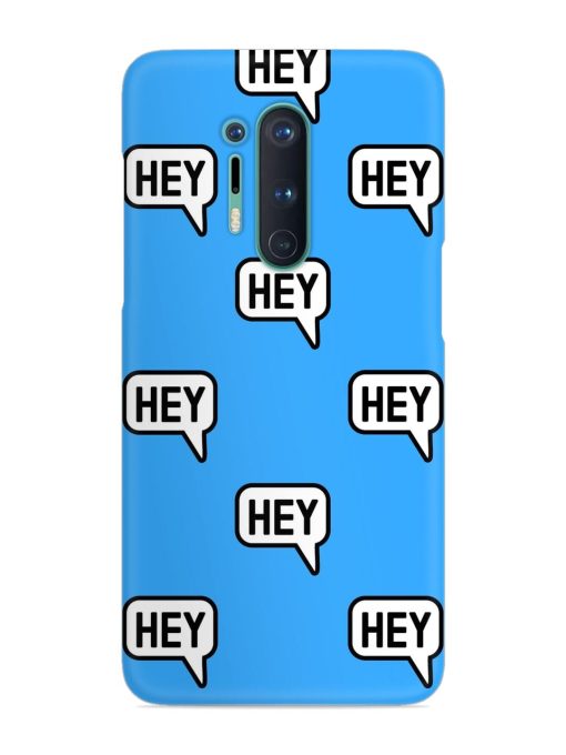 Hey Text Message Snap Case for Oneplus 8 Pro Zapvi