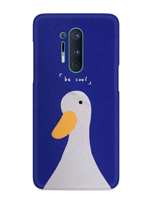 Be Cool Duck Snap Case for Oneplus 8 Pro