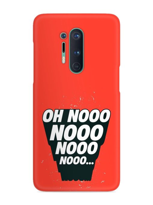 Oh Nooo Snap Case for Oneplus 8 Pro Zapvi