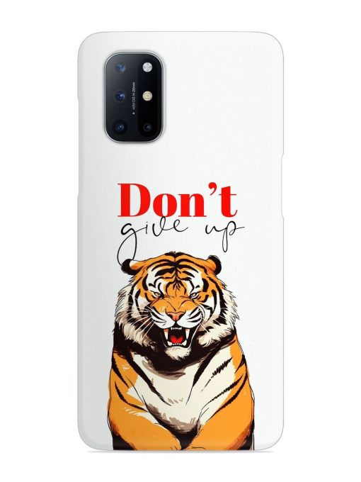 Don'T Give Up Tiger Art Snap Case for Oneplus 8T (5G) Zapvi