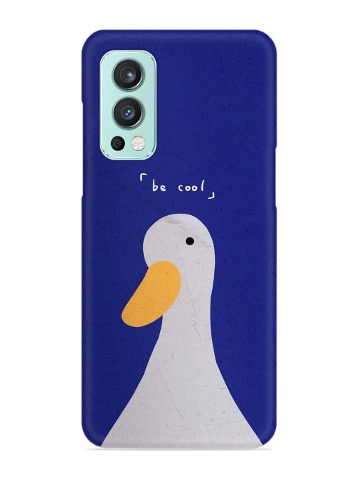 Be Cool Duck Snap Case for Oneplus Nord 2 (5G) Zapvi