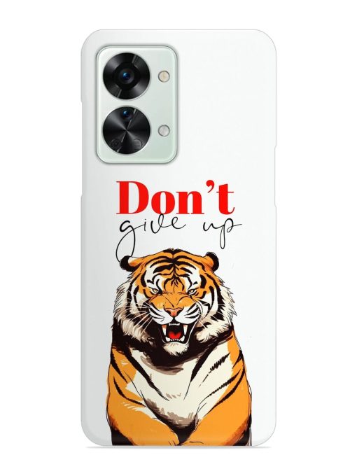 Don'T Give Up Tiger Art Snap Case for Oneplus Nord 2T (5G) Zapvi