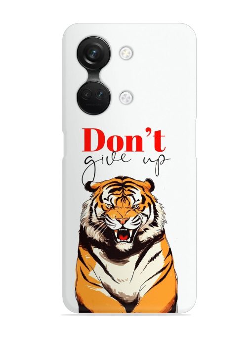 Don'T Give Up Tiger Art Snap Case for Oneplus Nord 3 (5G) Zapvi