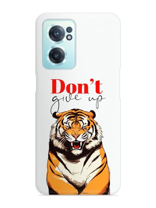 Don'T Give Up Tiger Art Snap Case for Oneplus Nord Ce 2 (5G)