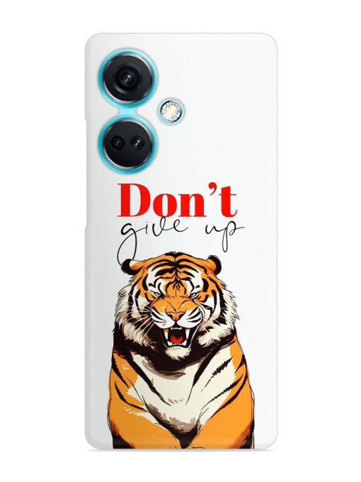 Don'T Give Up Tiger Art Snap Case for Oneplus Nord Ce 3 (5G) Zapvi