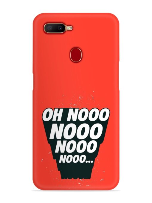 Oh Nooo Snap Case for Oppo A11K