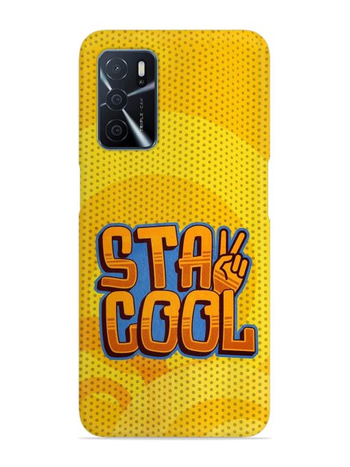 Stay Cool Snap Case for Oppo A16 Zapvi