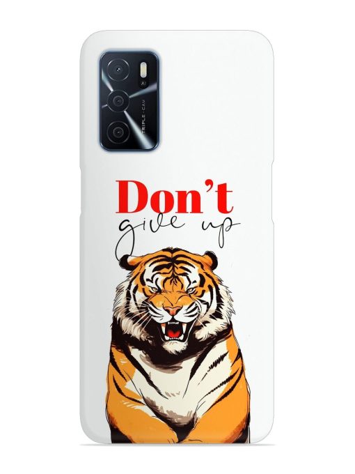 Don'T Give Up Tiger Art Snap Case for Oppo A16 Zapvi