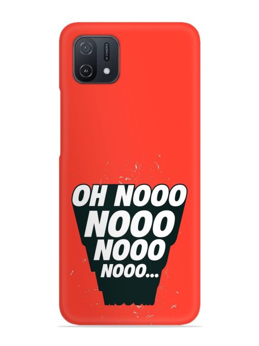 Oh Nooo Snap Case for Oppo A16K Zapvi