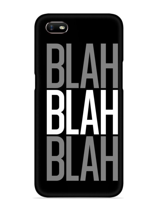 Blah Blah Blah Wallpaper Snap Case for Oppo A1K Zapvi