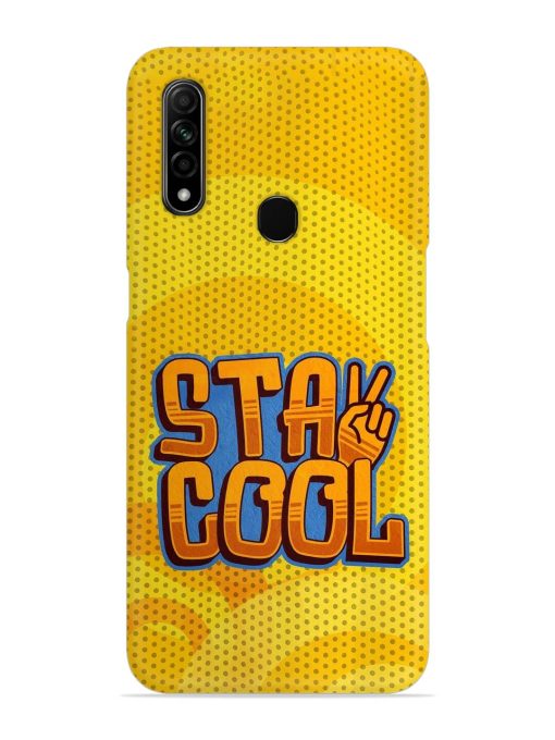 Stay Cool Snap Case for Oppo A31 Zapvi