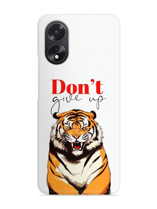 Don'T Give Up Tiger Art Snap Case for Oppo A38 Zapvi