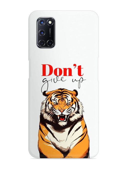 Don'T Give Up Tiger Art Snap Case for Oppo A52 Zapvi