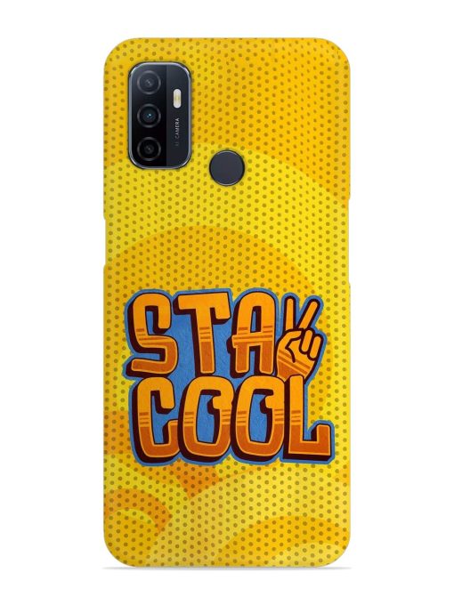 Stay Cool Snap Case for Oppo A53 Zapvi