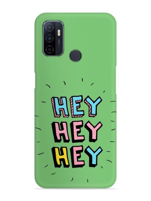 Hey Vector Cartoon Snap Case for Oppo A53 Zapvi