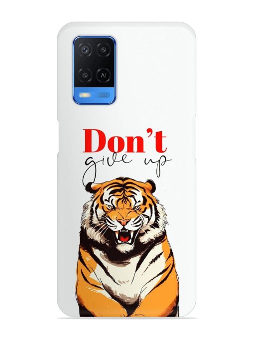 Don'T Give Up Tiger Art Snap Case for Oppo A54