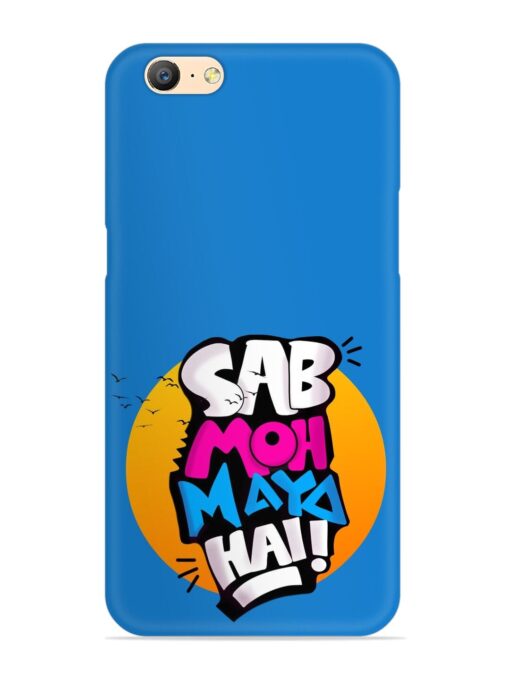 Sab Moh Moya Snap Case for Oppo A57 (2016) Zapvi