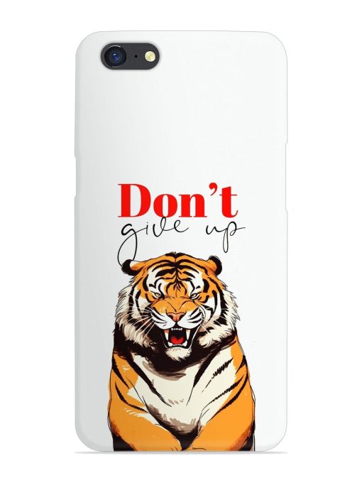 Don'T Give Up Tiger Art Snap Case for Oppo A71