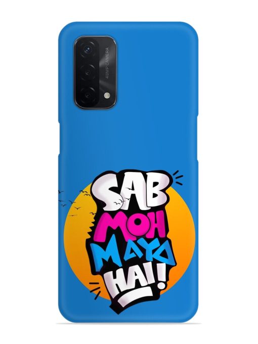 Sab Moh Moya Snap Case for Oppo A74 (5G) Zapvi