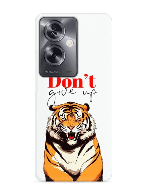 Don'T Give Up Tiger Art Snap Case for Oppo A79 (5G)