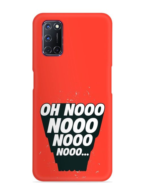 Oh Nooo Snap Case for Oppo A92 Zapvi