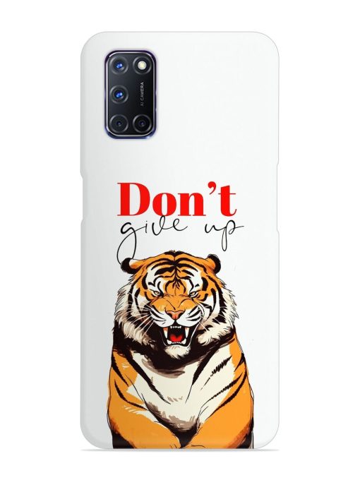 Don'T Give Up Tiger Art Snap Case for Oppo A92