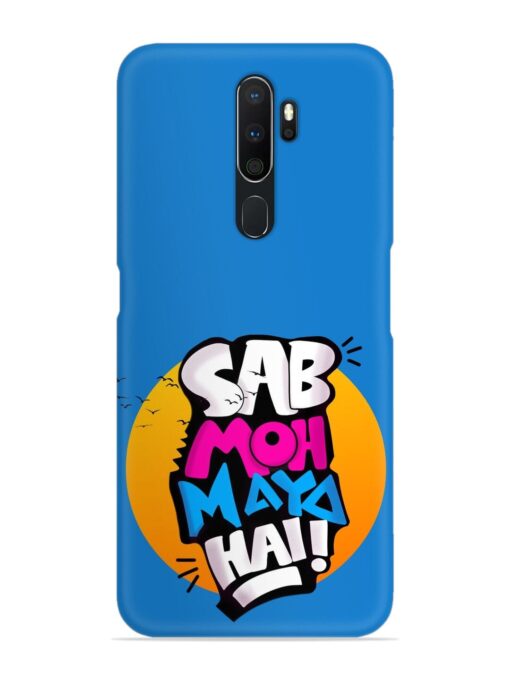 Sab Moh Moya Snap Case for Oppo A9 (2020) Zapvi