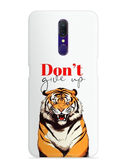 Don'T Give Up Tiger Art Snap Case for Oppo F11 Zapvi