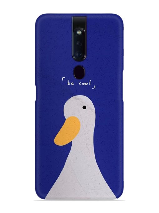 Be Cool Duck Snap Case for Oppo F11 Pro Zapvi