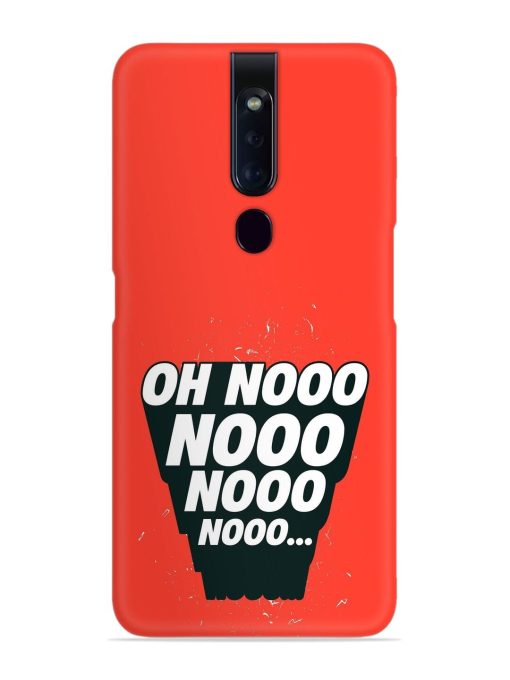 Oh Nooo Snap Case for Oppo F11 Pro Zapvi