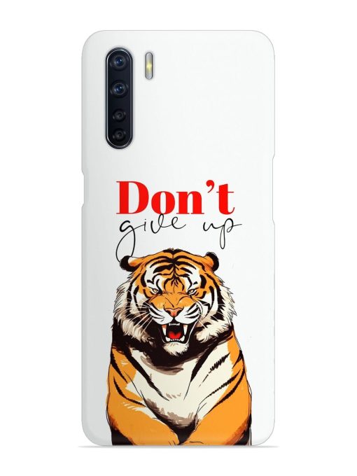 Don'T Give Up Tiger Art Snap Case for Oppo F15