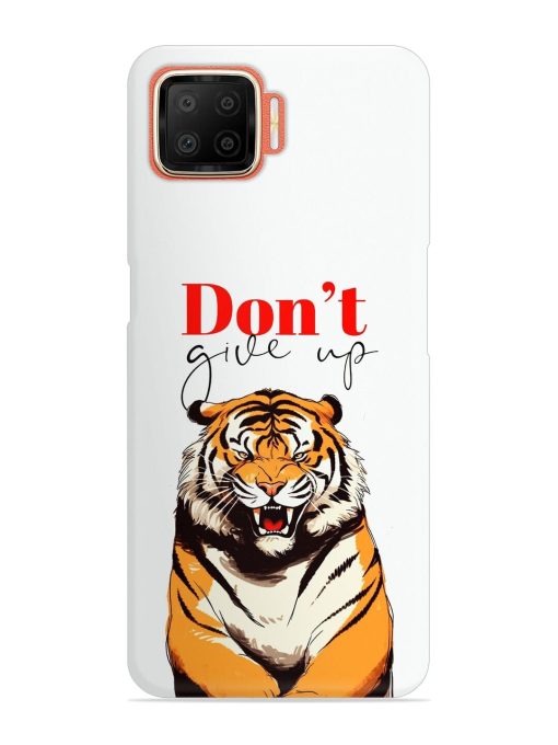 Don'T Give Up Tiger Art Snap Case for Oppo F17 Zapvi