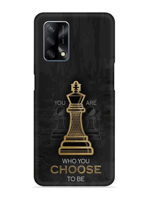 You Are Who Choose To Be Snap Case for Oppo F19 Zapvi