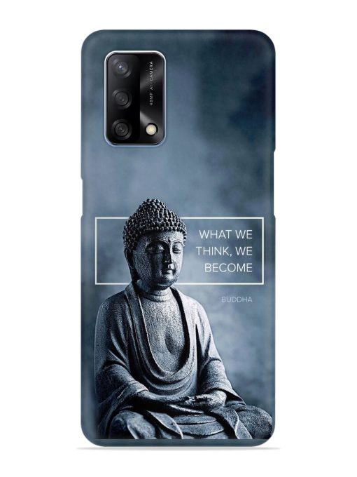 What We Think We Become Snap Case for Oppo F19 Zapvi