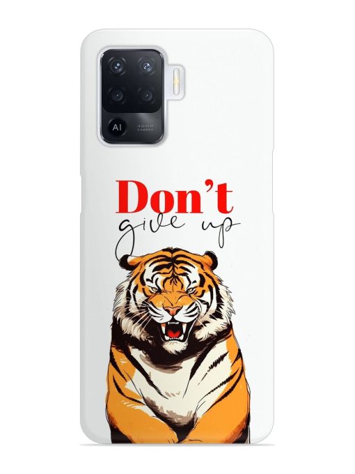 Don'T Give Up Tiger Art Snap Case for Oppo F19 Pro