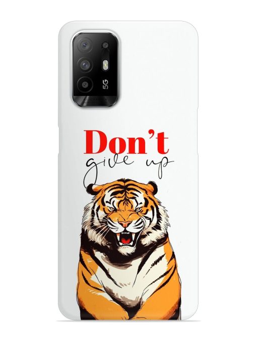 Don'T Give Up Tiger Art Snap Case for Oppo F19 Pro Plus