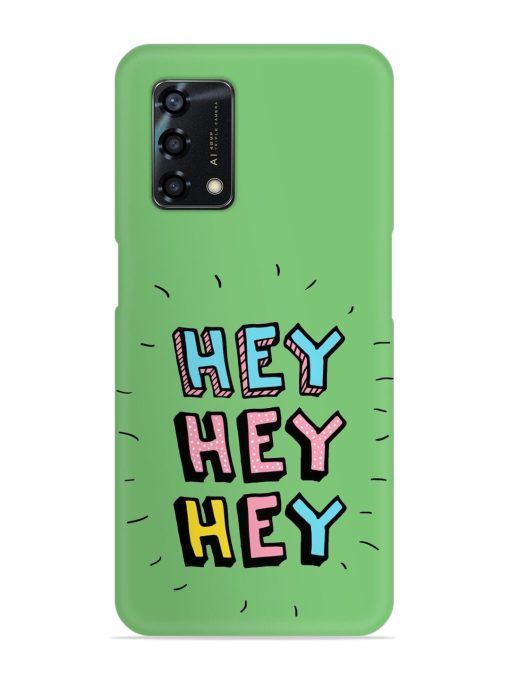 Hey Vector Cartoon Snap Case for Oppo F19S