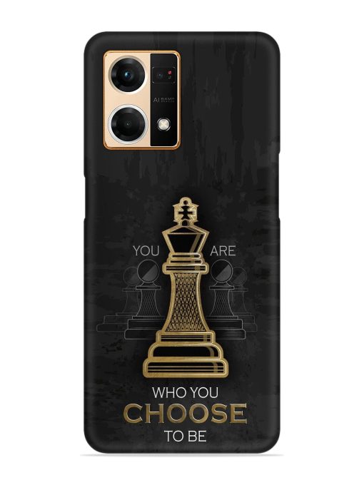 You Are Who Choose To Be Snap Case for Oppo F21 Pro (4G) Zapvi