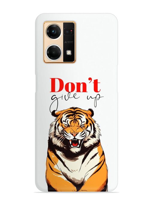 Don'T Give Up Tiger Art Snap Case for Oppo F21 Pro (4G)