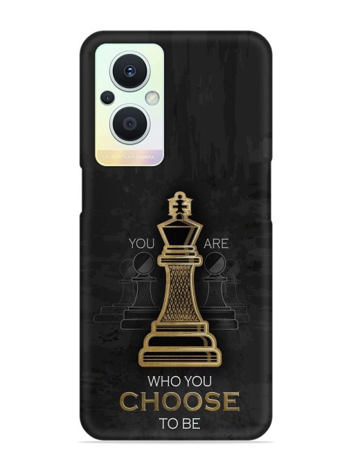 You Are Who Choose To Be Snap Case for Oppo F21 Pro (5G)