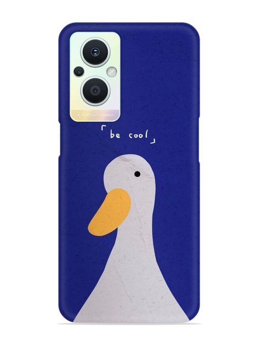 Be Cool Duck Snap Case for Oppo F21 Pro (5G)