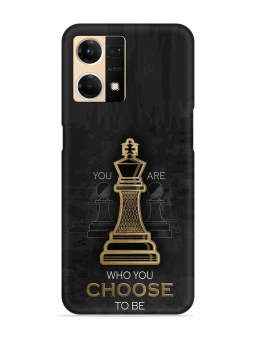 You Are Who Choose To Be Snap Case for Oppo F21S Pro (4G)