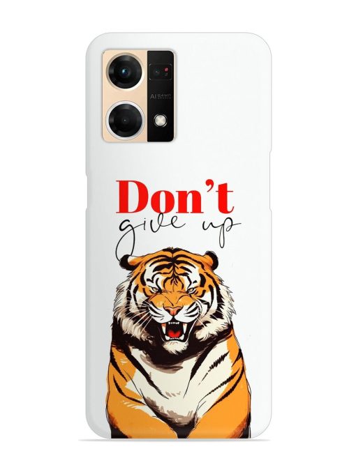 Don'T Give Up Tiger Art Snap Case for Oppo F21S Pro (4G) Zapvi