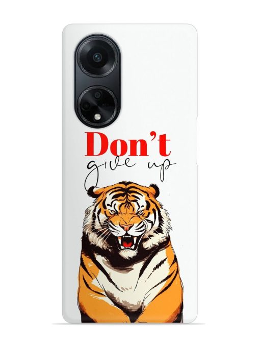 Don'T Give Up Tiger Art Snap Case for Oppo F23 (5G)