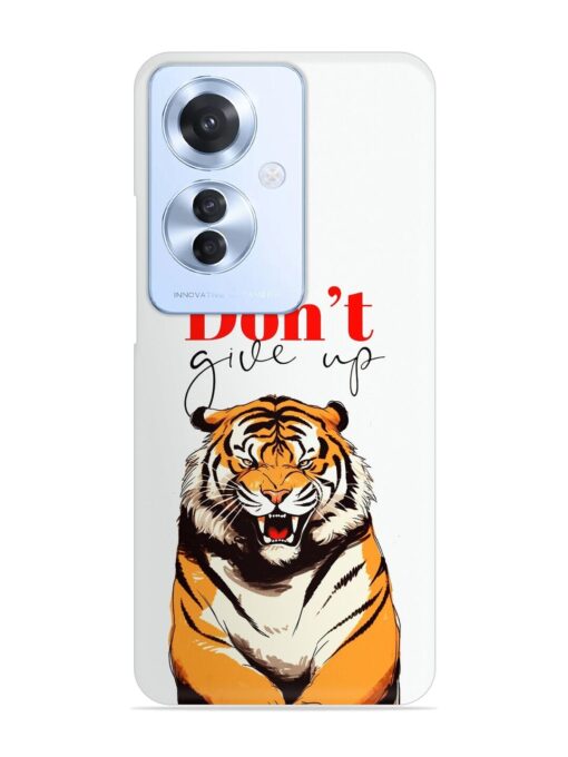 Don'T Give Up Tiger Art Snap Case for Oppo F25 Pro (5G) Zapvi