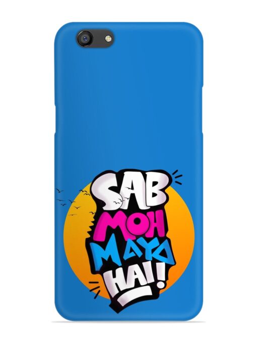 Sab Moh Moya Snap Case for Oppo F3 Plus Zapvi