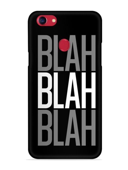 Blah Blah Blah Wallpaper Snap Case for Oppo F5