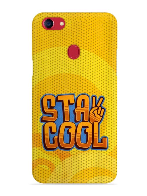 Stay Cool Snap Case for Oppo F5 Zapvi