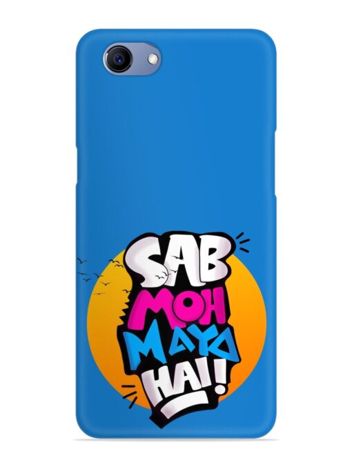 Sab Moh Moya Snap Case for Oppo F7 Youth Zapvi